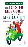 Review Lobster Press  / Lobster Kids' Guide to Exploring Mexico City (Lobster Kids' City Explorers)