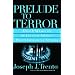 Prelude to Terror: Edwin P. Wilson and the Legacy of America's Private Intelligence Network