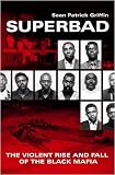 Superbad: The Violent Rise and Fall of the Black Mafia