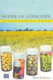 Seeds of Concern: The Genetic Manipulation of Plants