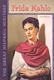Frida Kahlo (The Great Hispanic Heritage)