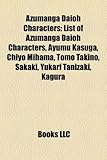 Azumanga Daioh Characters: List of Azumanga Daioh Characters, Ayumu Kasuga, Chiyo Mihama, Tomo Takino, Sakaki, Yukari Tanizaki, Kagura-