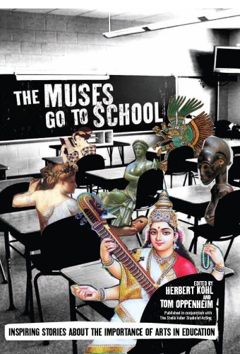 The Muses Go to School: Inspiring Stories About the Importance of Arts in Education