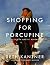 Shopping for Porcupine: A Life in Arctic Alaska