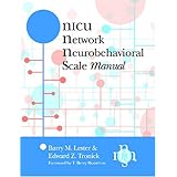 NICU Network Neurobehavioral Scale (Nnns) Manual by Edward Z. Tronick and Barry M. Lester