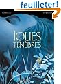 Jolies t�n�bres