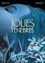 Jolies t�n�bres