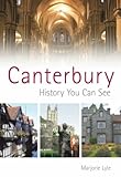 Canterbury : history you can see