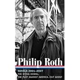 Philip Roth: Novels 2001-2007: The Dying Animal / The Plot Against America / Exit Ghost (Library of America #236)
