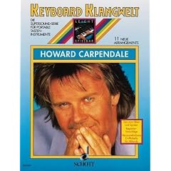 Keyboard Klangwelt: Howard Carpendale mit Bleistift -- 11 beliebte Melodien u.a. mit HELLO AGAIN und FREMDE ODER FREUNDE f�r Keyboard leicht arrangiert (Noten/sheet music)