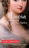 Lucia: A Venetian Life in the Age of Napoleon