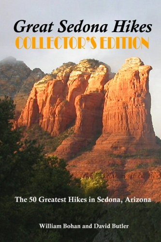 Great Sedona Hikes: The 50 Greatest Hikes in Sedona, Arizona