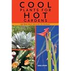 Cool Plants for Hot Gardens: 200 Water-Smart Choices for the Southwest by Greg Starr