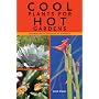 Cool Plants for Hot Gardens: 200 Water-Smart Choices for the Southwest