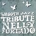 Nelly Furtado Smooth Jazz Trib