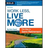 Work Less, Live More: The Way to Semi-Retirement
