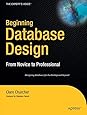Beginning Database Design: From Novice to Professional