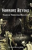 Horrors Beyond: Tales of Terrifying Realities