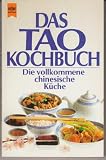Das Tao - Kochbuch - Die vollkommene chinesische K&uuml;che. - Hwang Wen-Li