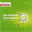 Das Android Smartphone - Nicht mehr als Sie brauchen: 10 Lektionen f�r Einsteiger (AW Basics)