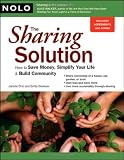 The Sharing Solution: How to Prosper While Sharing Resources, Simplifying Your Life & Building Community