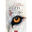 Der Zorn der W�lfe: Roman