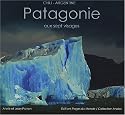 Patagonie aux sept visages : Chili-Argentine