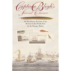 Captain Bligh's Second Chance: An Eyewitness Account of His Return to the South Seas by Lt. George Tobin