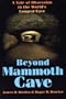 Beyond Mammoth Cave: A Tale of Obsession in the World's Longest Cave