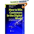 How to Win Customers in the Digital World: Total Action or Fatal Inaction by Peter Vervest, Al Dunn, M. Hoogeweegen, and N.F. Cameron