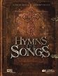 Hymns & Songs: Modern Songs, Ancient Truths - Sheet Music SongBook with Accompaniment CD
