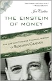Einstein of Money: The Life and Timeless Financial Wisdom of Benjamin Graham