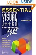 Essential Visual J++ 6.0 fast: How to Develop Java Applications and Applets with Visual J++ (Essential Series)