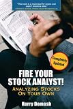 Fire Your Stock Analyst: Analyzing Stocks On Your Own (Definitive Guides (Financial Times/Prentice Hall))