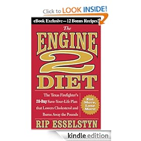 The Engine 2 Diet: The Texas Firefighter's 28-Day Save-Your-Life Plan that Lowers Cholesterol and Burns Away the Pounds
