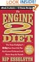 The Engine 2 Diet: The Texas Firefighter's 28-Day Save-Your-Life Plan that Lowers Cholesterol and Burns Away the Pounds