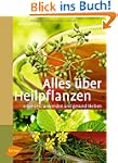 Alles �ber Heilpflanzen: erkennen, an...