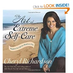 The Art of Extreme Self-Care: Transform Your Life One Month at a Time