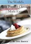 The Words Most Popular Desserts Made Easy- Kitchen Wonders Volume 2.