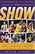 The Show: The Inside Story of the Spectacular Los Angeles Lakers In The Words of Those Who Lived It