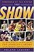 Books : The Show: The Inside Story of the Spectacular Los Angeles Lakers In The Words of Those Who Lived It