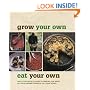 Grow your Own, Eat your Own: Bob Flowerdew's Guide to Making the Most of your Garden Produce