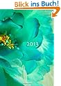 Kalender 2013 - Flower Power: DIN A5, 1 Woche auf einer Doppelseite