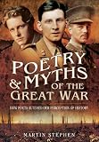 Poetry and myths of the Great War : how poets altered our perception of history