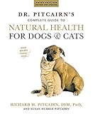 Dr. Pitcairn's Complete Guide to Natural Health for Dogs & Cats Dr. Pitcairn's Complete Guide to Natural Health for Dogs & Cats