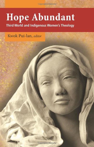 Hope Abundant: Third World and Indigenous Women's Theology Hope Abundant: Third World and Indigenous Women's Theology