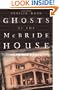 Ghosts of the McBride House: A True Haunting