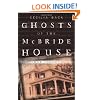 Ghosts of the McBride House: A True Haunting