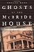 Ghosts of the McBride House: A True Haunting