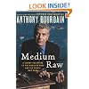 Medium Raw: A Bloody Valentine to the World of Food and the People Who Cook